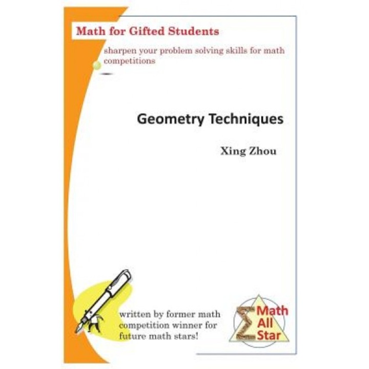Geometry Techniques: Math for Gifted Students, Xing Zhou (Author)