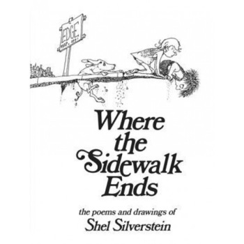 Where the Sidewalk Ends: Poems and Drawings, Shel Silverstein Where the Sidewalk Ends: Poems and Drawings, Shel Silverstein