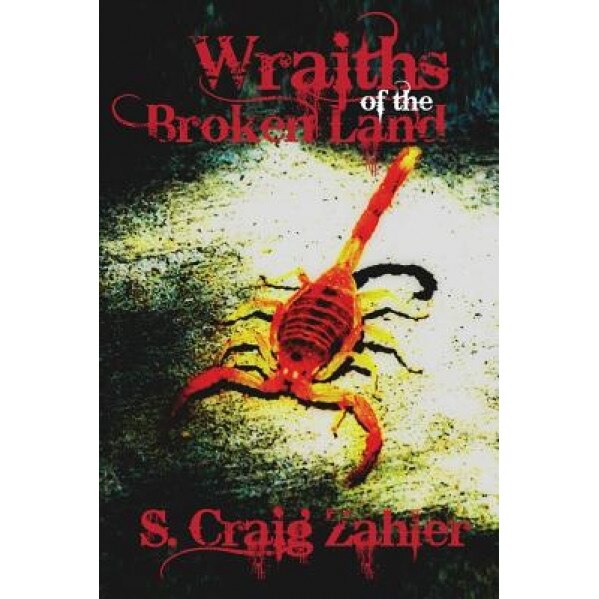 Wraiths of the Broken Land, S. Craig Zahler (Author)