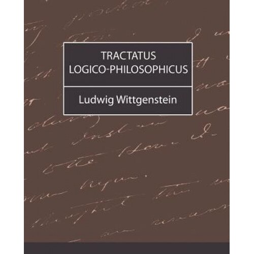 Tractatus Logico-Philosophicus, Wittgenstein Ludwig Wittgenstein (Author)