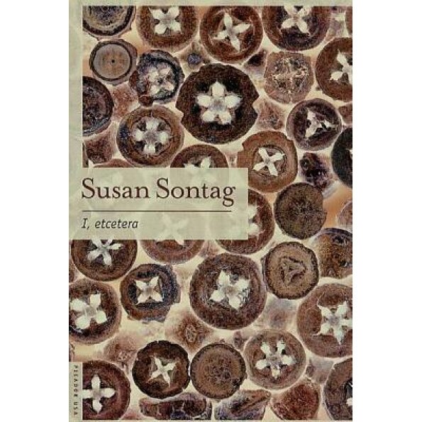 I, Etcetera, Susan Sontag (Author)