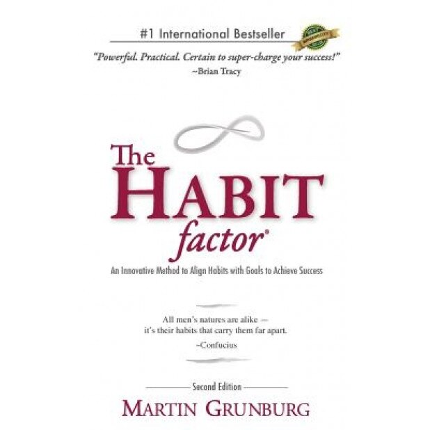 The Habit Factor: An Innovative Method to Align Habits with Goals to Achieve Success, Martin Grunburg (Author)