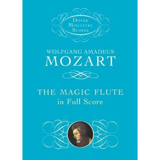 The Magic Flute in Full Score, Wolfgang Amadeus Mozart (Author)