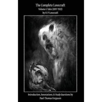 The Complete Lovecraft, Volume 1: Tales (1897-1922), H. P. Lovecraft (Author) The Complete Lovecraft, Volume 1: Tales (1897-1922), H. P. Lovecraft (Author)
