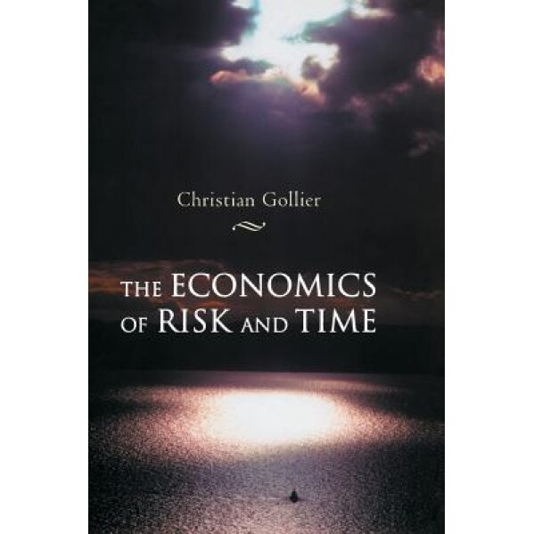 The Economics of Risk and Time - Christian Gollier (Author)