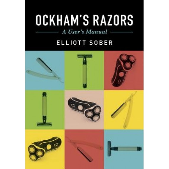 Ockham's Razors: A User's Manual, Elliott Sober (Author)