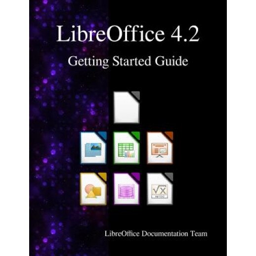 Libreoffice 4.2 Getting Started Guide, Libreoffice Documentation Team (Author)