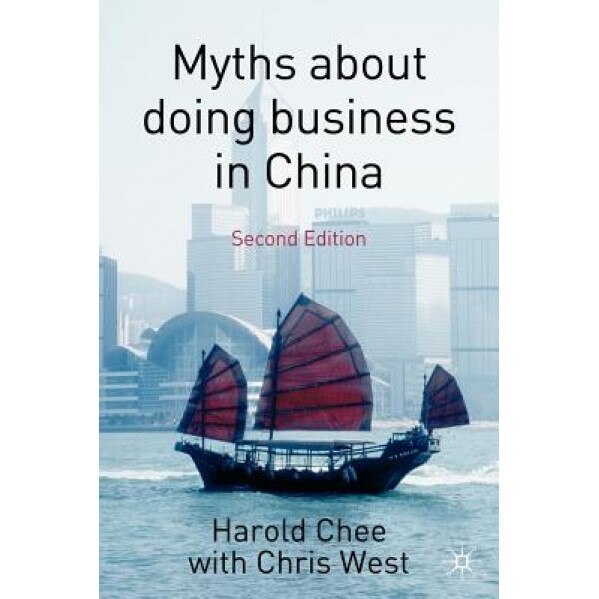 Myths about Doing Business in China, Harold Chee (Author)