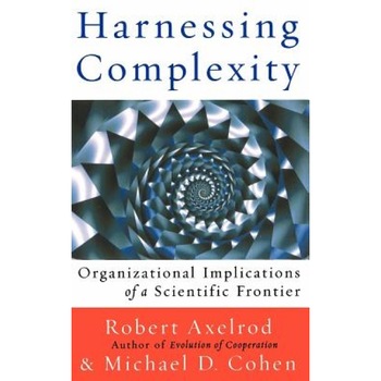 Harnessing Complexity - Robert Axelrod, Michael D. Cohen Harnessing Complexity - Robert Axelrod, Michael D. Cohen
