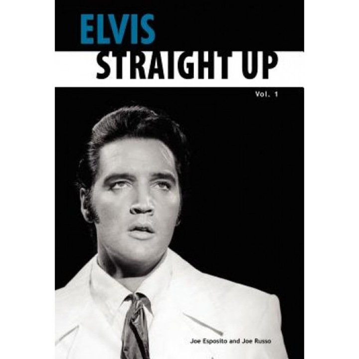 Elvis-Straight Up, Volume 1, by Joe Esposito and Joe Russo, Joe Esposito (Author)