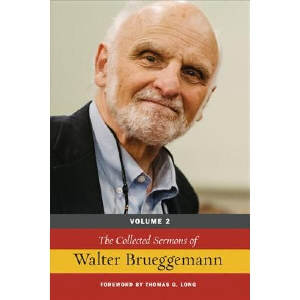 The Collected Sermons of Walter Brueggemann, Volume 2, Walter Brueggemann (Author)