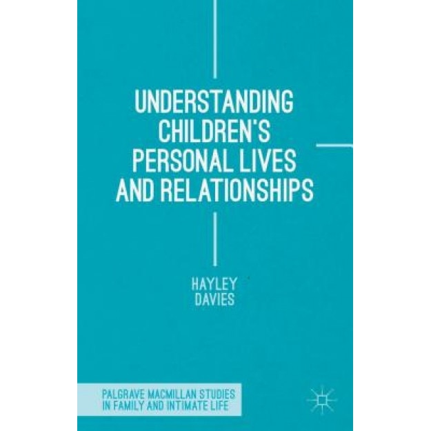 Understanding Children's Personal Lives and Relationships, Hayley Davies (Author)