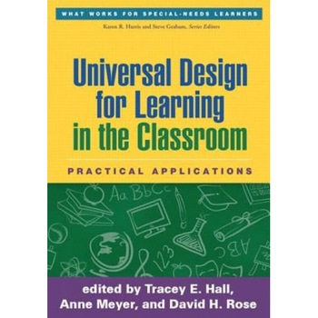 Universal Design for Learning in the Classroom: Practical Applications - Tracey E. Hall (Editor) Universal Design for Learning in the Classroom: Practical Applications - Tracey E. Hall (Editor)