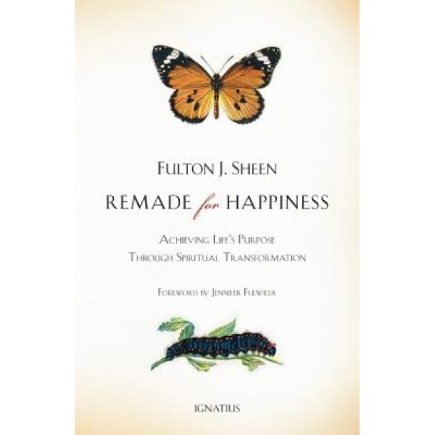 Remade for Happiness, Fulton J. Sheen (Author)