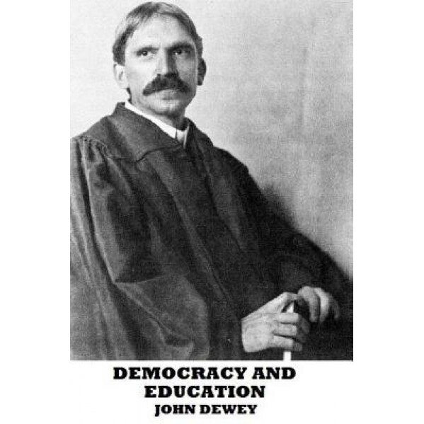 Democracy and Education, John Dewey (Author)