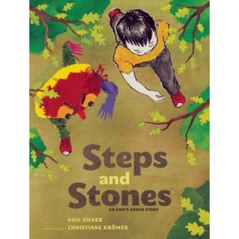 Steps and Stones: An Anh's Anger Story, Gail Silver (Author) Steps and Stones: An Anh's Anger Story, Gail Silver (Author)