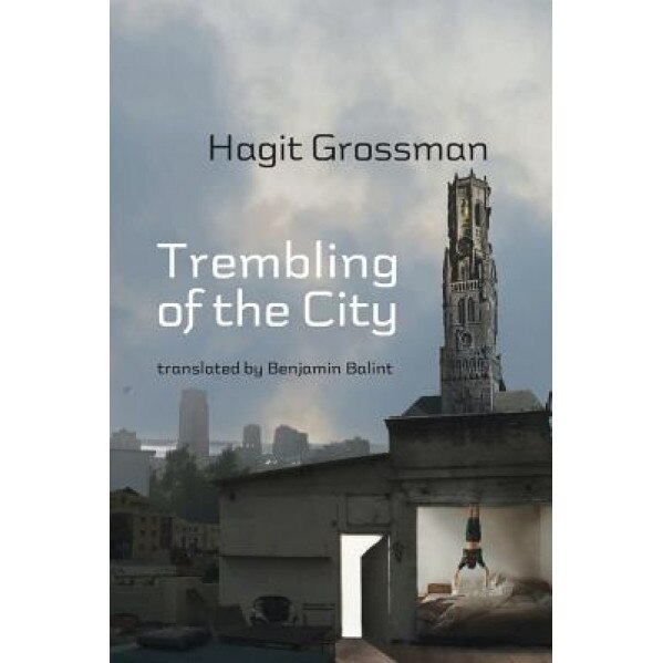Trembling of the City, Hagit Grossman (Author)