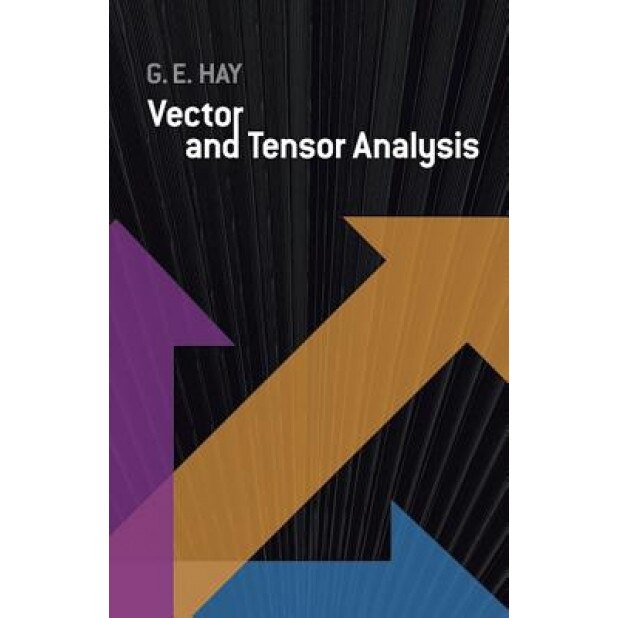Vector and Tensor Analysis, George E. Hay (Author)