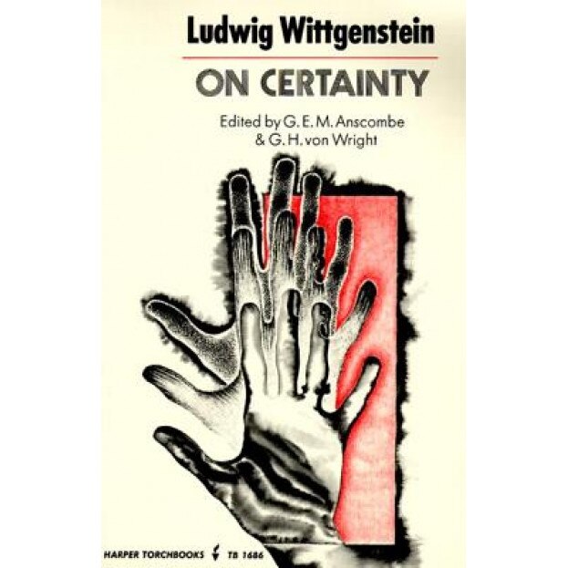 On Certainty, Ludwig Wittgenstein
