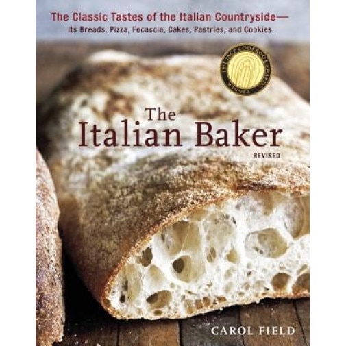 The Italian Baker: The Classic Tastes of the Italian Countryside--Its Breads, Pizza, Focaccia, Cakes, Pastries, and Cookies, Carol Field (Author)