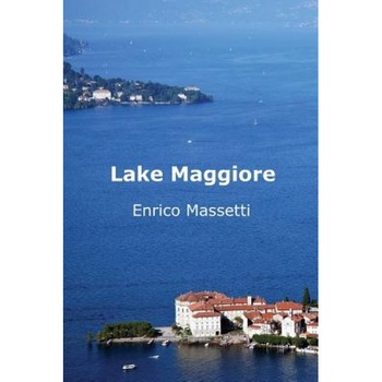 Lake Maggiore, Enrico Massetti (Author) Lake Maggiore, Enrico Massetti (Author)