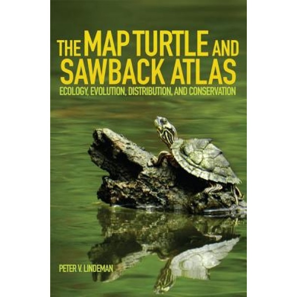 The Map Turtle and Sawback Atlas: Ecology, Evolution, Distribution, and Conservation, Brad Montgomery-Anderson (Author)