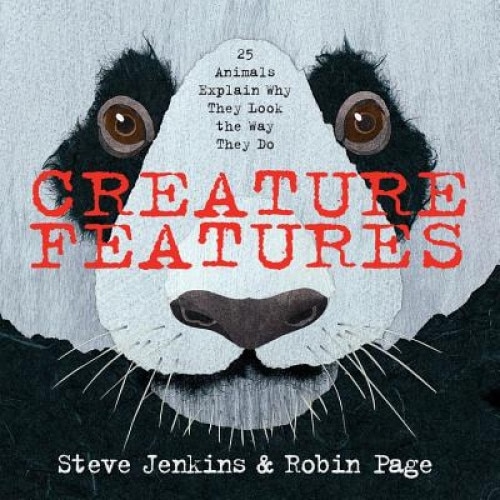 Creature Features: 25 Animals Explain Why They Look the Way They Do, Steve Jenkins (Author)