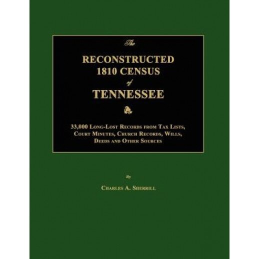 The Reconstructed 1810 Census of Tennessee, Charles A. Sherrill (Author)
