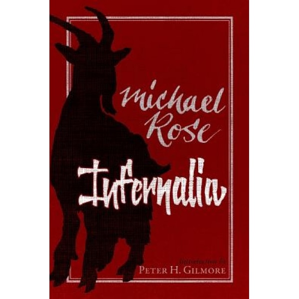 Infernalia: The Writings of Michael Rose, Michael Rose (Author)