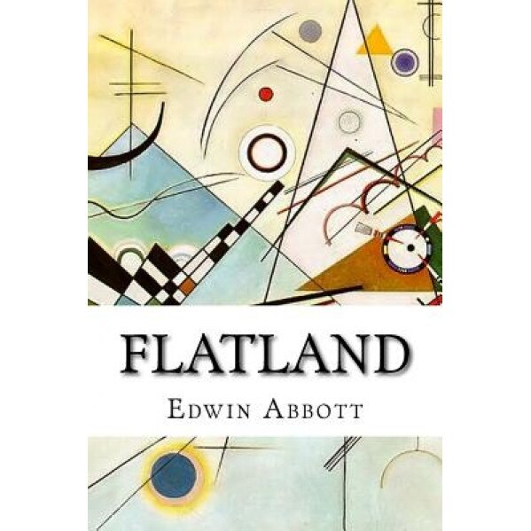 Flatland: A Romance of Many Dimensions, 2nd, Revised Edition, Edwin Abbott (Author)