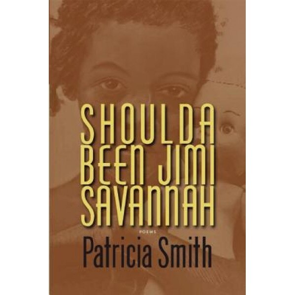 Shoulda Been Jimi Savannah: Poems, Patricia Smith (Author)