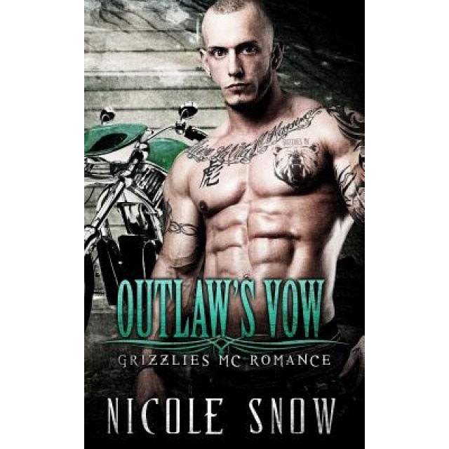 Outlaw's Vow: Grizzlies MC Romance (Outlaw Love), Nicole Snow (Author)