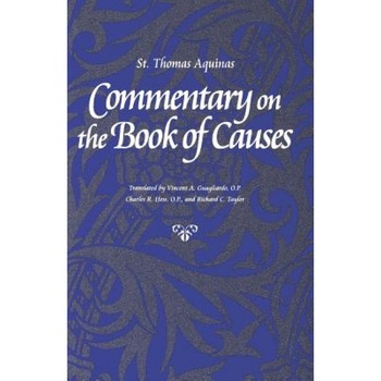 Commentary on the Book of Causes, Thomas Aquinas (Author) Commentary on the Book of Causes, Thomas Aquinas (Author)