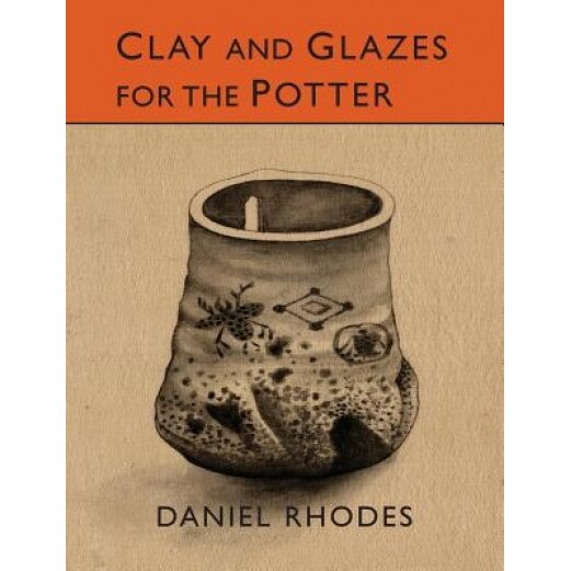 Clay and Glazes for the Potter, Daniel Rhodes (Author)