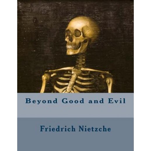 Beyond Good and Evil, Friedrich Nietzche (Author)