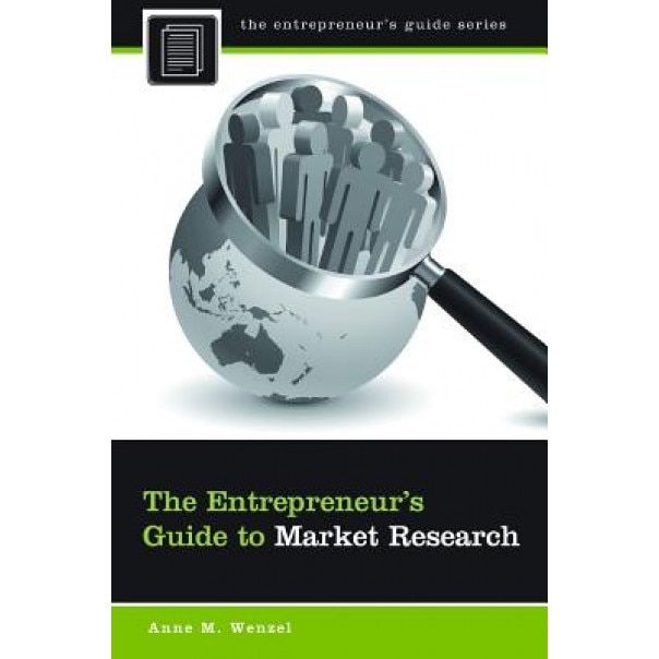 The Entrepreneur's Guide to Market Research - Anne M. Wenzel (Author)