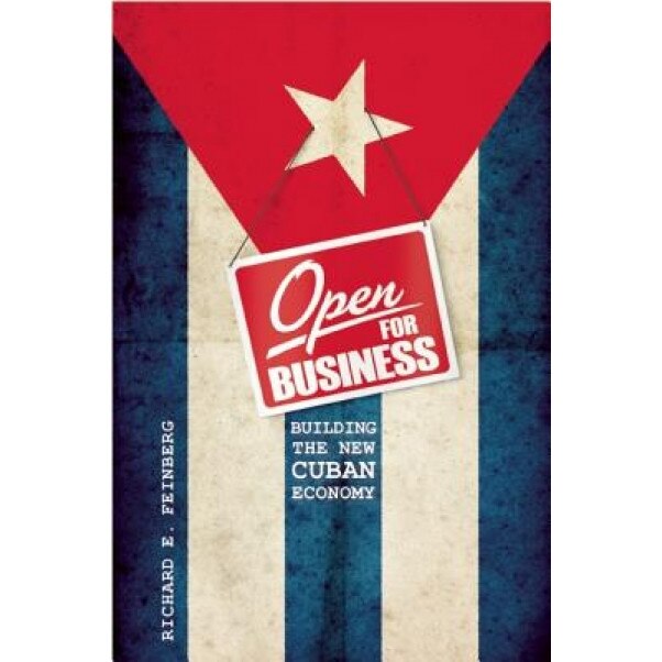 Open for Business: Building the New Cuban Economy - Richard Feinberg (Author)