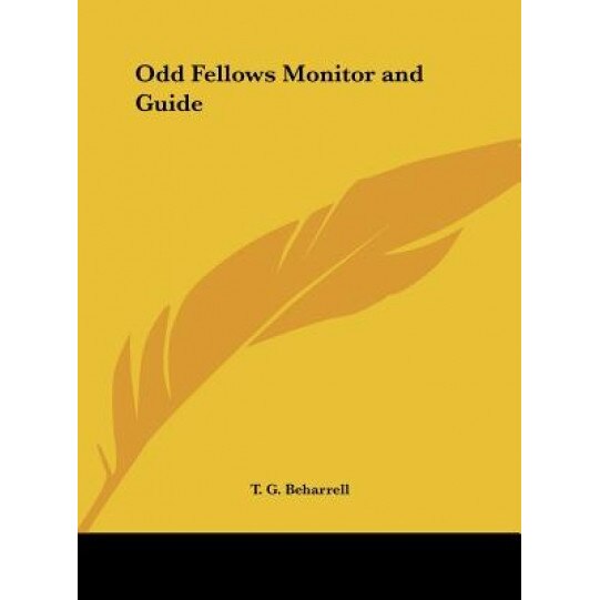 Odd Fellows Monitor and Guide, T. G. Beharrell (Author)