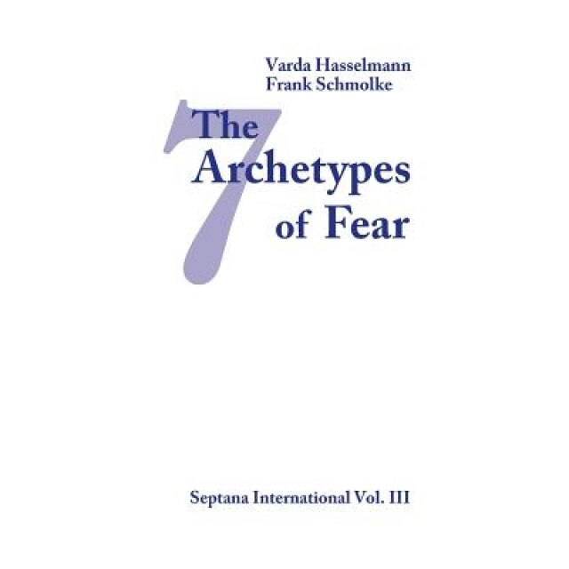The Seven Archetypes of Fear - Varda Hasselmann (Author)