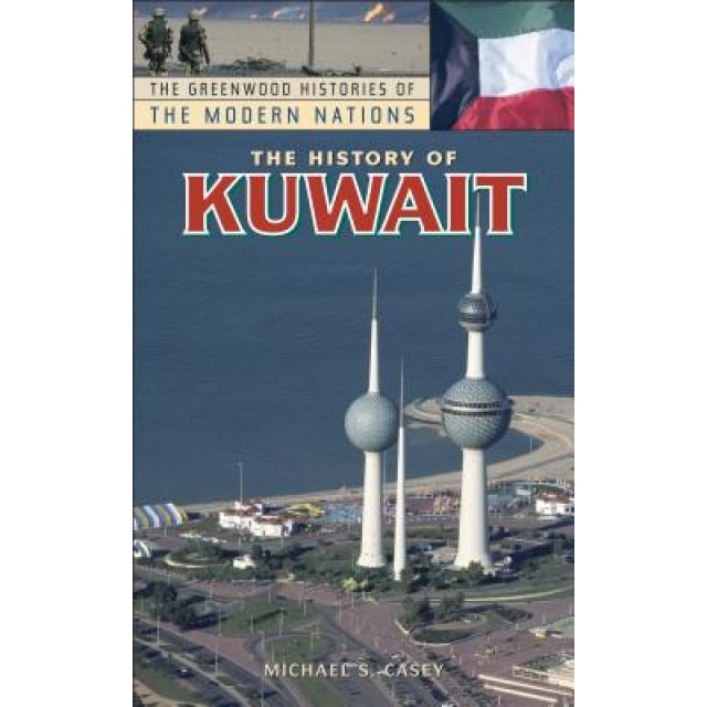 The History of Kuwait, Michael S. Casey (Author)