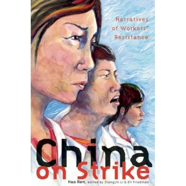 China on Strike: Narratives of Workers' Resistance, Zhongjin Li (Author)