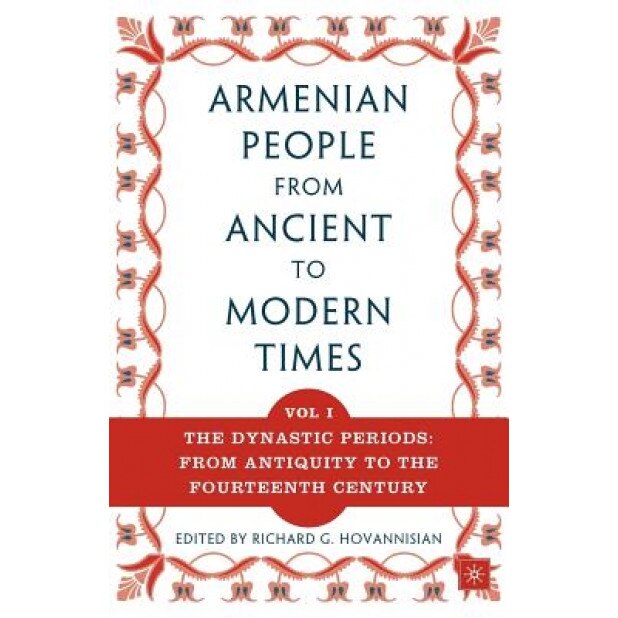 The Armenian People from Ancient to Modern Times, Volume I: The Dynastic Periods: From Antiquity to the Fourteenth Century, Richard Hovannisian (Author)