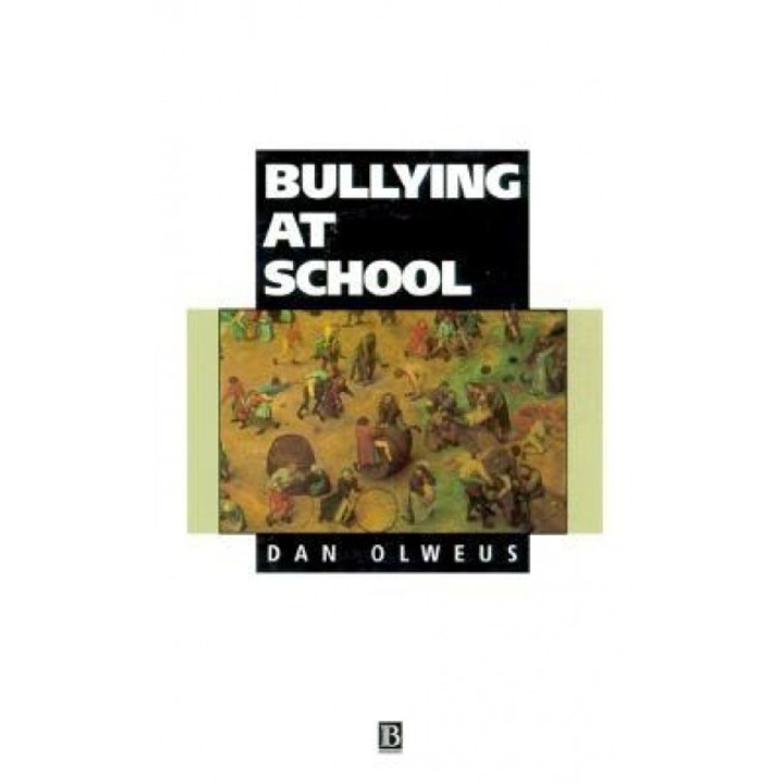 Bullying at School: What We Know and What We Cando, Dan Olweus