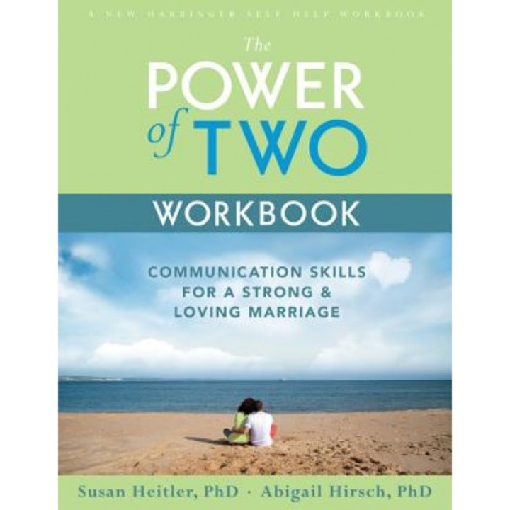 The Power of Two Workbook: Communication Skills for a Strong & Loving Marriage, Abigail Hirsch, Susan Heitler