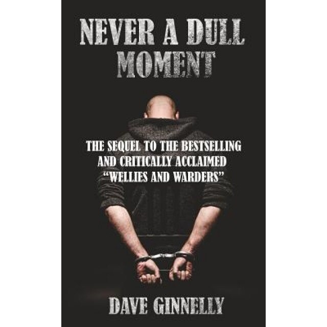 Never a Dull Moment, Dave Ginnelly (Author)