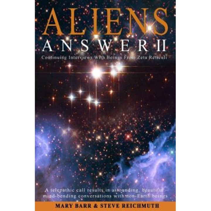 Aliens Answer II: Continuing Interviews with Non-Earth Beings - John Steven Reichmuth (Author)