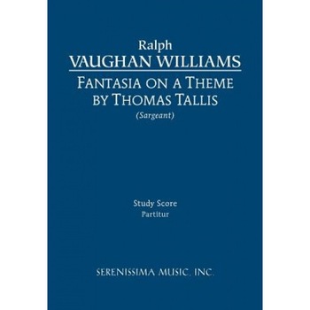 Fantasia on a Theme of Thomas Tallis - Study Score, Ralph Vaughan Williams (Author) Fantasia on a Theme of Thomas Tallis - Study Score, Ralph Vaughan Williams (Author)