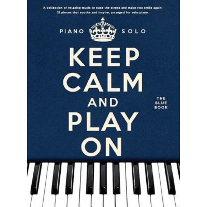 Keep Calm and Play on - The Blue Book: Piano Solo, Hal Leonard Publishing Corporation (Created by)