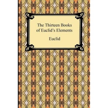 The Thirteen Books of Euclid's Elements, Euclid The Thirteen Books of Euclid's Elements, Euclid