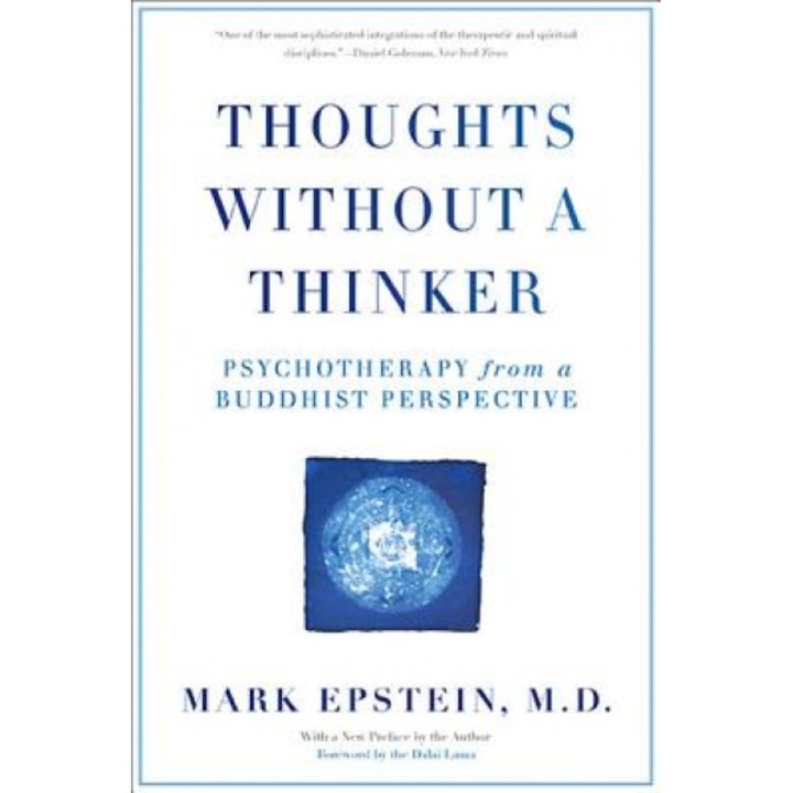 Thoughts Without a Thinker: Psychotherapy from a Buddhist Perspective - Mark Epstein (Author)